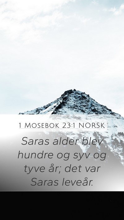 1 Mosebok 23:1 NORSK Mobile Phone Wallpaper - Saras alder blev hundre og syv og tyve år; det - Mobile Bible Verse Wallpaper