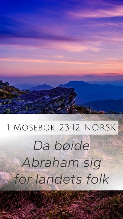 1 Mosebok 23:12 NORSK Mobile Phone Wallpaper - Da bøide Abraham sig for landets - Mobile Bible Verse Wallpaper