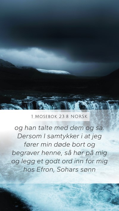1 Mosebok 23:8 NORSK Mobile Phone Wallpaper - og han talte med dem og sa: Dersom I samtykker i - Mobile Bible Verse Wallpaper