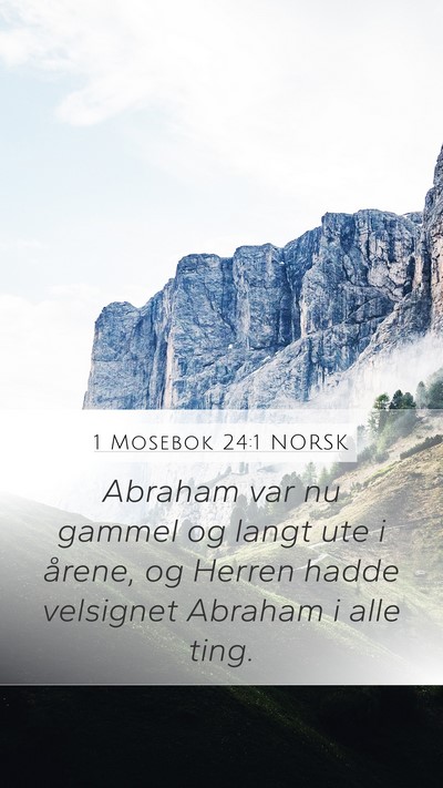 1 Mosebok 24:1 NORSK Mobile Phone Wallpaper - Abraham var nu gammel og langt ute i årene, og - Mobile Bible Verse Wallpaper
