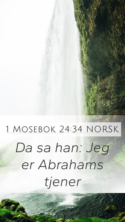 1 Mosebok 24:34 NORSK Mobile Phone Wallpaper - Da sa han: Jeg er Abrahams - Mobile Bible Verse Wallpaper
