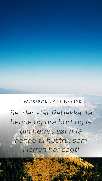1 Mosebok 24:51 NORSK Bible Verse Image