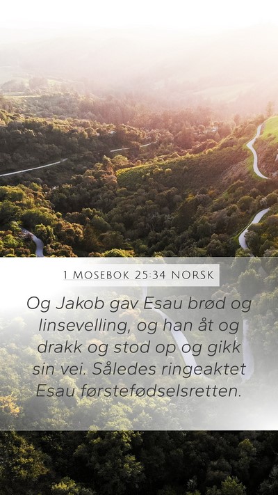 1 Mosebok 25:34 NORSK Mobile Phone Wallpaper - Og Jakob gav Esau brød og linsevelling, og han - Mobile Bible Verse Wallpaper