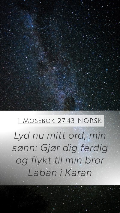 1 Mosebok 27:43 NORSK Bible Verse Image