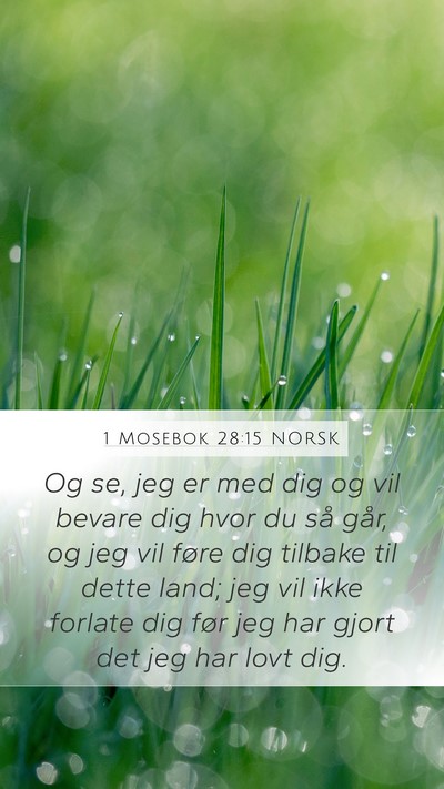 1 Mosebok 28:15 NORSK Mobile Phone Wallpaper - Og se, jeg er med dig og vil bevare dig hvor du - Mobile Bible Verse Wallpaper