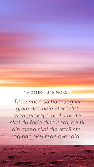 1 Mosebok 3:16 NORSK Mobile Phone Wallpaper - Til kvinnen sa han: Jeg vil gjøre din møie stor - Mobile Bible Verse Wallpaper