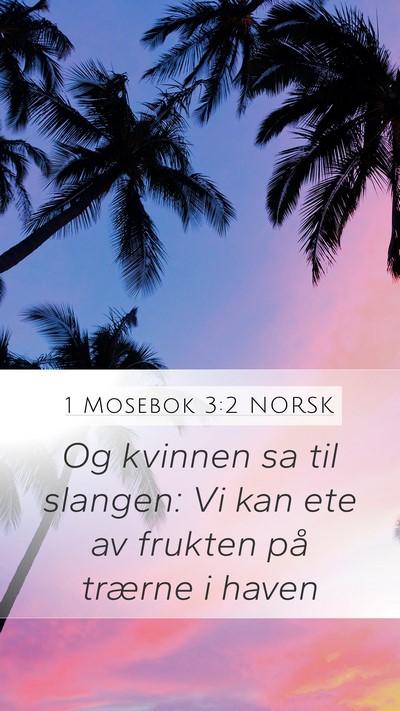 1 Mosebok 3:2 NORSK Mobile Phone Wallpaper - Og kvinnen sa til slangen: Vi kan ete av frukten - Mobile Bible Verse Wallpaper