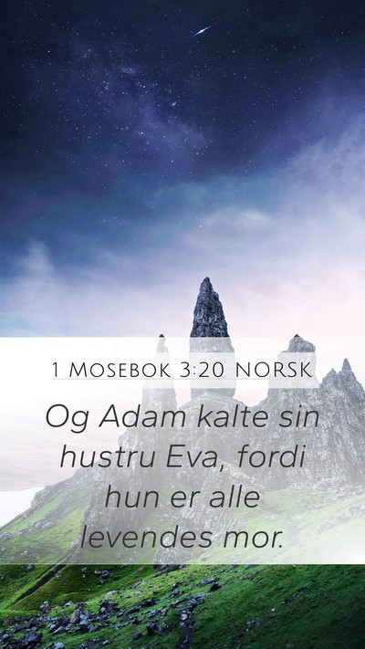 1 Mosebok 3:20 NORSK Mobile Phone Wallpaper - Og Adam kalte sin hustru Eva, fordi hun er alle - Mobile Bible Verse Wallpaper