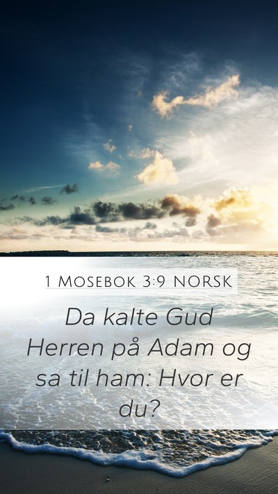 1 Mosebok 3:9 NORSK Mobile Phone Wallpaper - Da kalte Gud Herren på Adam og sa til ham: Hvor - Mobile Bible Verse Wallpaper