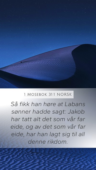 1 Mosebok 31:1 NORSK Mobile Phone Wallpaper - Så fikk han høre at Labans sønner hadde sagt: - Mobile Bible Verse Wallpaper