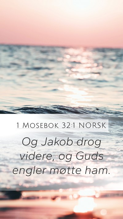 1 Mosebok 32:1 NORSK Mobile Phone Wallpaper - Og Jakob drog videre, og Guds engler møtte - Mobile Bible Verse Wallpaper