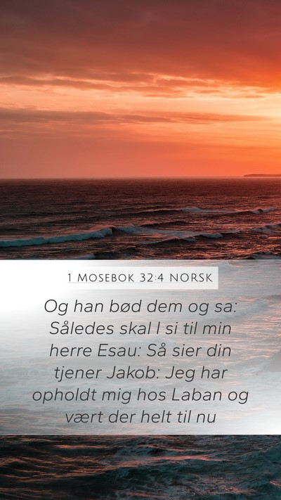 1 Mosebok 32:4 NORSK Mobile Phone Wallpaper - Og han bød dem og sa: Således skal I si til min - Mobile Bible Verse Wallpaper