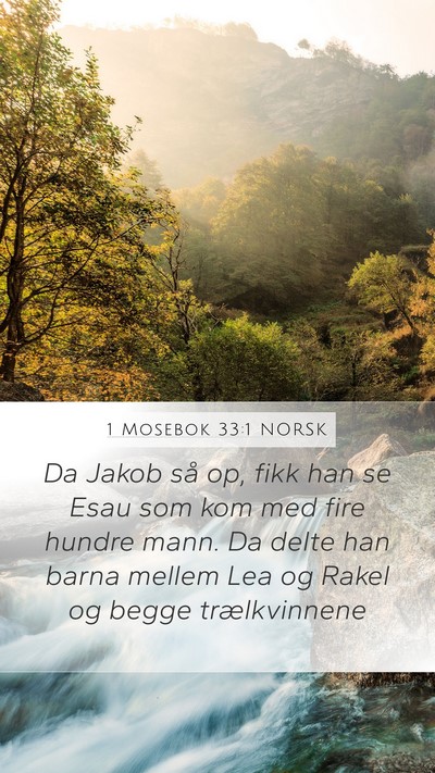 1 Mosebok 33:1 NORSK Mobile Phone Wallpaper - Da Jakob så op, fikk han se Esau som kom med - Mobile Bible Verse Wallpaper