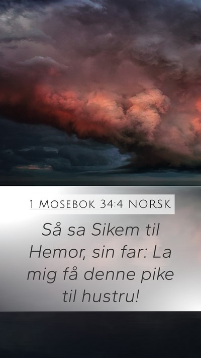 1 Mosebok 34:4 NORSK Mobile Phone Wallpaper - Så sa Sikem til Hemor, sin far: La mig få denne - Mobile Bible Verse Wallpaper