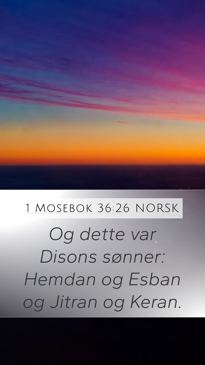 1 Mosebok 36:26 NORSK Mobile Phone Wallpaper - Og dette var Disons sønner: Hemdan og Esban og - Mobile Bible Verse Wallpaper