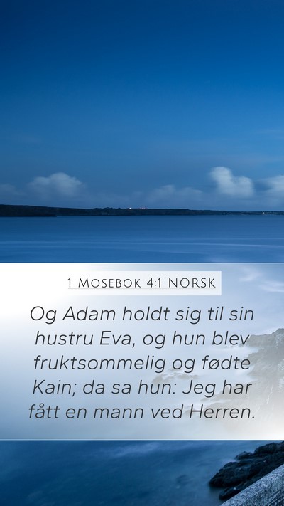 1 Mosebok 4:1 NORSK Mobile Phone Wallpaper - Og Adam holdt sig til sin hustru Eva, og hun blev - Mobile Bible Verse Wallpaper