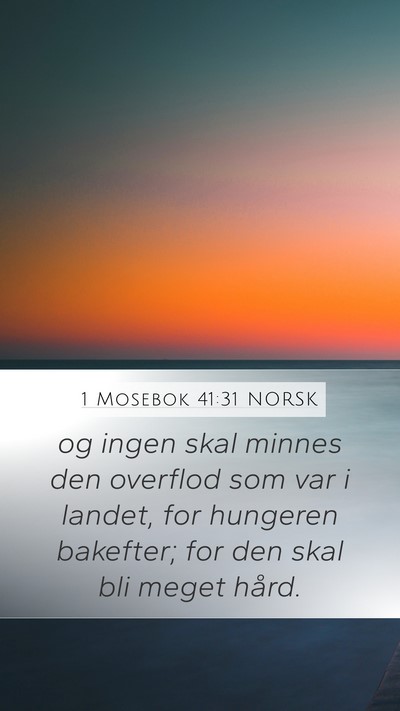 1 Mosebok 41:31 NORSK Mobile Phone Wallpaper - og ingen skal minnes den overflod som var i - Mobile Bible Verse Wallpaper