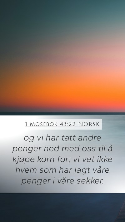1 Mosebok 43:22 NORSK Mobile Phone Wallpaper - og vi har tatt andre penger ned med oss til å - Mobile Bible Verse Wallpaper