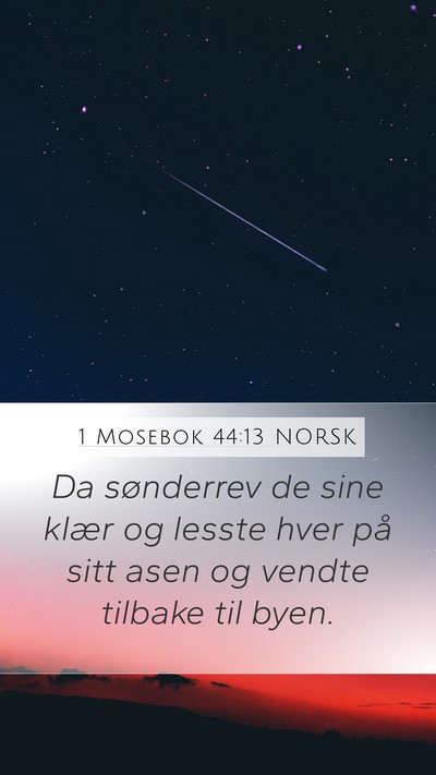 1 Mosebok 44:13 NORSK Mobile Phone Wallpaper - Da sønderrev de sine klær og lesste hver på - Mobile Bible Verse Wallpaper