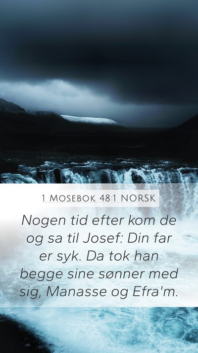 1 Mosebok 48:1 NORSK Mobile Phone Wallpaper - Nogen tid efter kom de og sa til Josef: Din far - Mobile Bible Verse Wallpaper