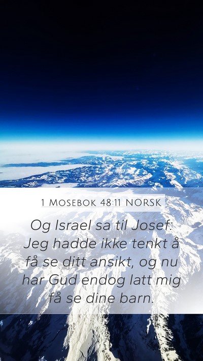 1 Mosebok 48:11 NORSK Mobile Phone Wallpaper - Og Israel sa til Josef: Jeg hadde ikke tenkt å - Mobile Bible Verse Wallpaper