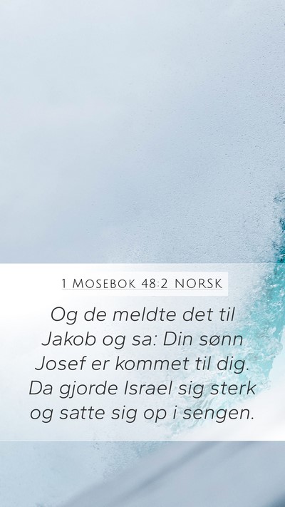 1 Mosebok 48:2 NORSK Mobile Phone Wallpaper - Og de meldte det til Jakob og sa: Din sønn Josef - Mobile Bible Verse Wallpaper