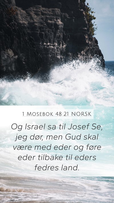 1 Mosebok 48:21 NORSK Mobile Phone Wallpaper - Og Israel sa til Josef Se, jeg dør, men Gud skal - Mobile Bible Verse Wallpaper