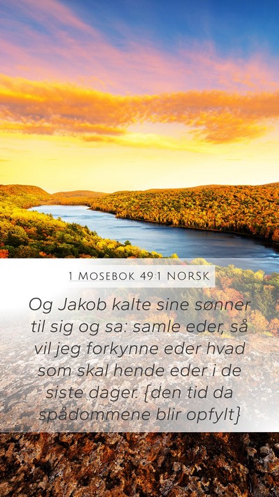 1 Mosebok 49:1 NORSK Mobile Phone Wallpaper - Og Jakob kalte sine sønner til sig og sa: samle - Mobile Bible Verse Wallpaper
