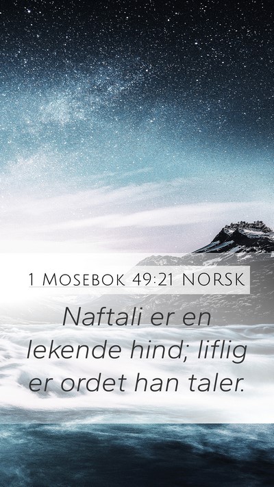1 Mosebok 49:21 NORSK Mobile Phone Wallpaper - Naftali er en lekende hind; liflig er ordet han - Mobile Bible Verse Wallpaper
