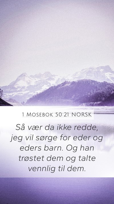 1 Mosebok 50:21 NORSK Mobile Phone Wallpaper - Så vær da ikke redde, jeg vil sørge for eder - Mobile Bible Verse Wallpaper