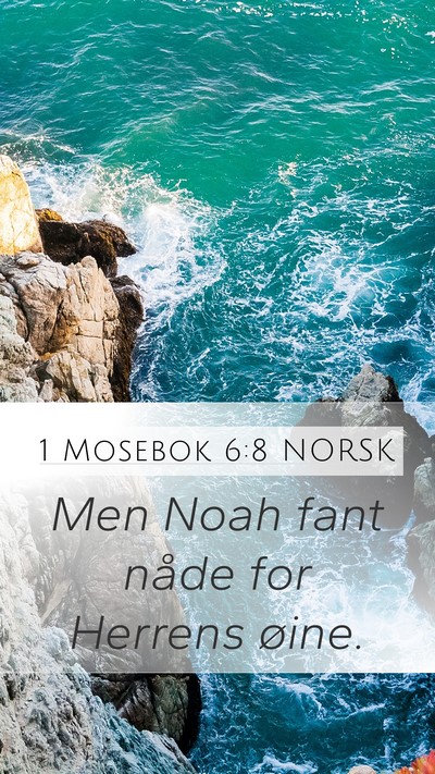 1 Mosebok 6:8 NORSK Mobile Phone Wallpaper - Men Noah fant nåde for Herrens - Mobile Bible Verse Wallpaper