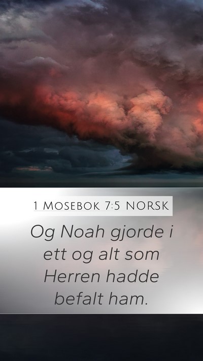 1 Mosebok 7:5 NORSK Mobile Phone Wallpaper - Og Noah gjorde i ett og alt som Herren hadde - Mobile Bible Verse Wallpaper