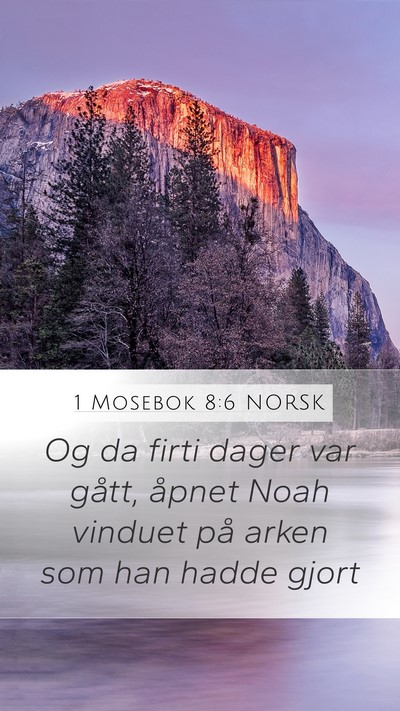 1 Mosebok 8:6 NORSK Mobile Phone Wallpaper - Og da firti dager var gått, åpnet Noah vinduet - Mobile Bible Verse Wallpaper