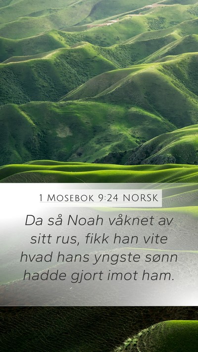 1 Mosebok 9:24 NORSK Mobile Phone Wallpaper - Da så Noah våknet av sitt rus, fikk han vite - Mobile Bible Verse Wallpaper