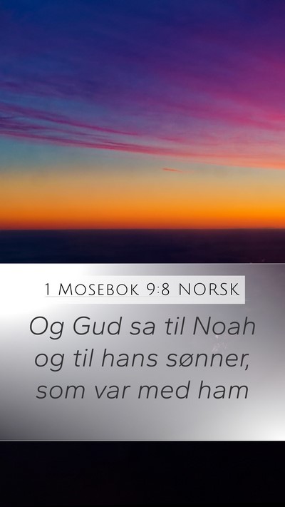 1 Mosebok 9:8 NORSK Mobile Phone Wallpaper - Og Gud sa til Noah og til hans sønner, som var - Mobile Bible Verse Wallpaper
