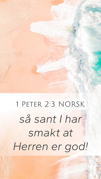 1 Peter 2:3 NORSK Mobile Phone Wallpaper - så sant I har smakt at Herren er - Mobile Bible Verse Wallpaper