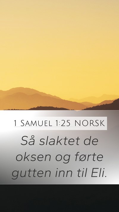 1 Samuel 1:25 NORSK Mobile Phone Wallpaper - Så slaktet de oksen og førte gutten inn til - Mobile Bible Verse Wallpaper