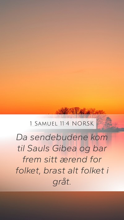 1 Samuel 11:4 NORSK Mobile Phone Wallpaper - Da sendebudene kom til Sauls Gibea og bar frem - Mobile Bible Verse Wallpaper