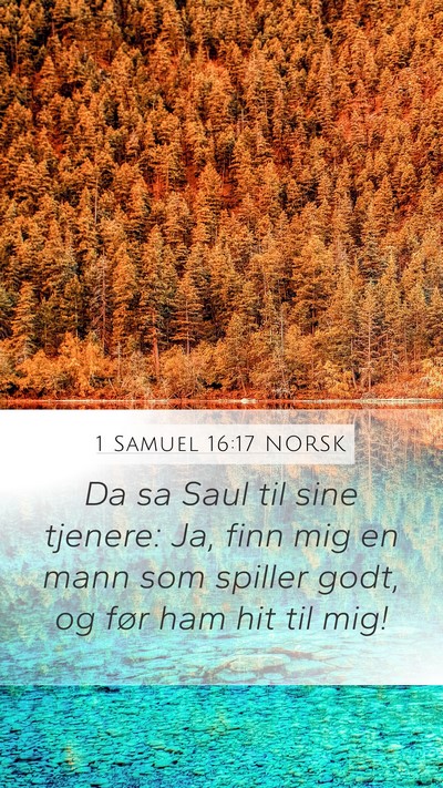 1 Samuel 16:17 NORSK Mobile Phone Wallpaper - Da sa Saul til sine tjenere: Ja, finn mig en mann - Mobile Bible Verse Wallpaper