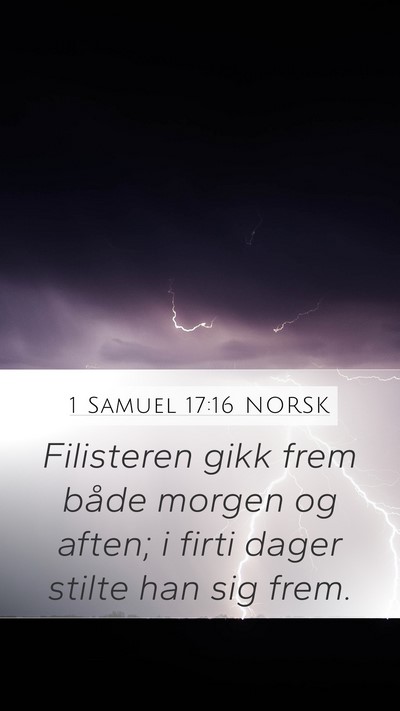 1 Samuel 17:16 NORSK Mobile Phone Wallpaper - Filisteren gikk frem både morgen og aften; i - Mobile Bible Verse Wallpaper
