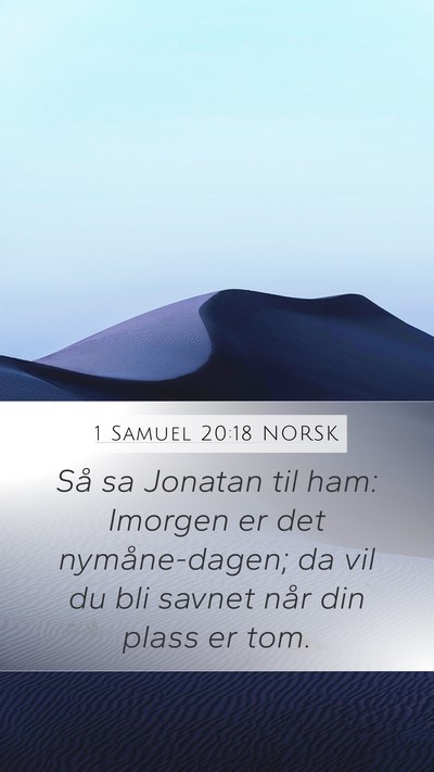 1 Samuel 20:18 NORSK Mobile Phone Wallpaper - Så sa Jonatan til ham: Imorgen er det - Mobile Bible Verse Wallpaper