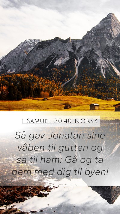 1 Samuel 20:40 NORSK Mobile Phone Wallpaper - Så gav Jonatan sine våben til gutten og sa til - Mobile Bible Verse Wallpaper