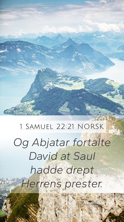 1 Samuel 22:21 NORSK Mobile Phone Wallpaper - Og Abjatar fortalte David at Saul hadde drept - Mobile Bible Verse Wallpaper
