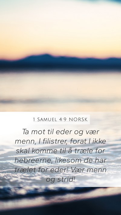 1 Samuel 4:9 NORSK Mobile Phone Wallpaper - Ta mot til eder og vær menn, I filistrer, forat - Mobile Bible Verse Wallpaper