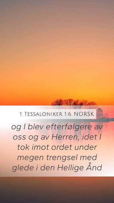 1 Tessaloniker 1:6 NORSK Bible Verse Image