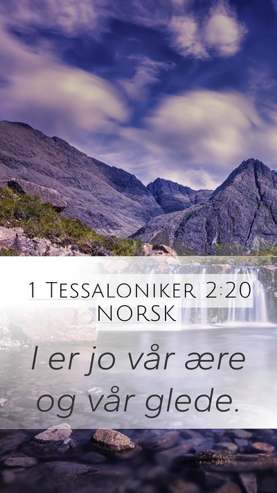 1 Tessaloniker 2:20 NORSK Mobile Phone Wallpaper - I er jo vår ære og vår - Mobile Bible Verse Wallpaper