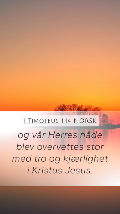 1 Timoteus 1:14 NORSK Bible Verse Image
