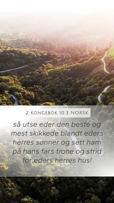 2 Kongebok 10:3 NORSK Mobile Phone Wallpaper - så utse eder den beste og mest skikkede blandt - Mobile Bible Verse Wallpaper