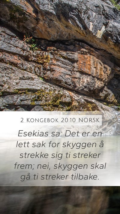 2 Kongebok 20:10 NORSK Mobile Phone Wallpaper - Esekias sa: Det er en lett sak for skyggen å - Mobile Bible Verse Wallpaper