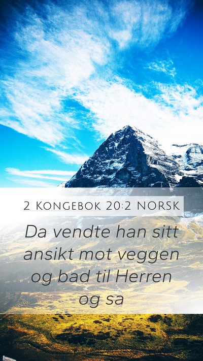 2 Kongebok 20:2 NORSK Mobile Phone Wallpaper - Da vendte han sitt ansikt mot veggen og bad til - Mobile Bible Verse Wallpaper